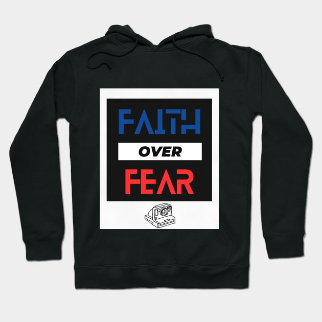 Faith Over Fear Hoodie by Grace Debussy